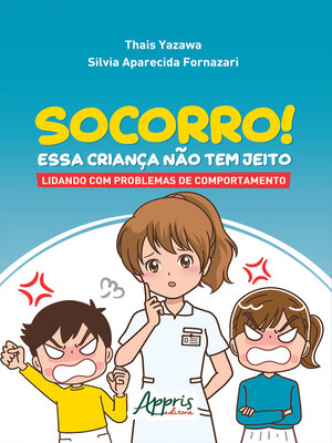cover image of Socorro! Essa Criança Não Tem Jeito